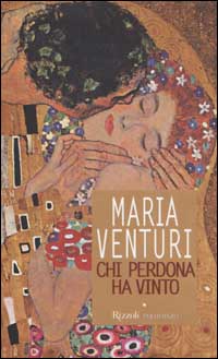 Libro Chi perdona ha vinto di Maria Venturi - ean 9788817871808 - Rizzoli
