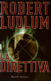 Libro direttiva di Robert Ludlum - ean 9788817872324 - Rizzoli