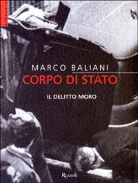 Libro Corpo di stato. Il delitto Moro di Marco Baliani - ean 9788817872508 - Rizzoli