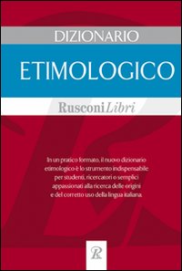 Libro Dizionario etimologico di  - ean 9788818013900 - Rusconi Libri