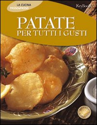 Libro Patate per tutti i gusti di  - ean 9788818017656 - Keybook