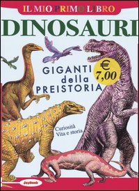 Libro Dinosauri. Giganti della preistoria di  - ean 9788818018431 - Rusconi Libri