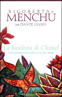 Libro bambina di Chimel di Rigoberta Menchú; Dante Liano - ean 9788820030711 - Sperling & Kupfer