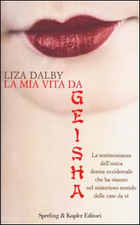 Libro mia vita da Geisha di Liza Dalby - ean 9788820030865 - Sperling & Kupfer