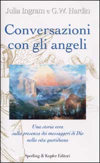 Libro Conversazioni con gli angeli di Julia Ingram; G. W. Hardin - ean 9788820032449 - Sperling & Kupfer