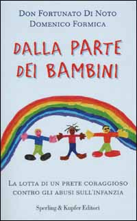 Libro Dalla parte dei bambini di Fortunato Di Noto; Domenico Formica - ean 9788820032814 - Sperling & Kupfer