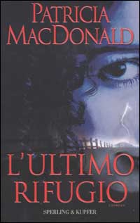 Libro ultimo rifugio di Patricia McDonald - ean 9788820032982 - Sperling & Kupfer