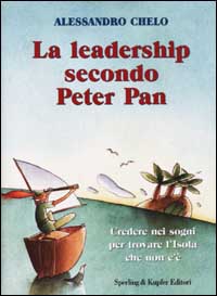 Libro leadership secondo Peter Pan di Alessandro Chelo - ean 9788820033286 - Sperling & Kupfer
