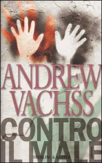 Libro Contro il male di Andrew Vachss - ean 9788820033880 - Sperling & Kupfer