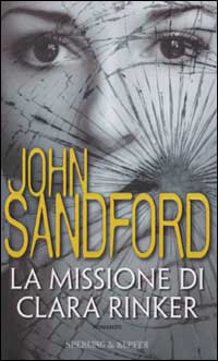 Libro missione di Clara Rinker di John Sandford - ean 9788820034146 - Sperling & Kupfer