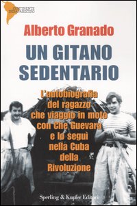 Libro gitano sedentario di Alberto Granado - ean 9788820034436 - Sperling & Kupfer