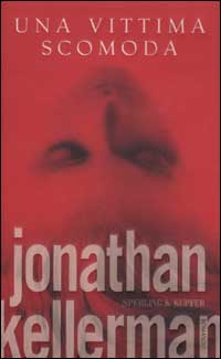 Libro vittima scomoda di Jonathan Kellerman - ean 9788820034474 - Sperling & Kupfer