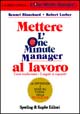 Libro Mettere l'one minute manager al lavoro di Kenneth Blanchard; Robert Lorber - ean 9788820034818 - Sperling & Kupfer