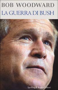Libro guerra di Bush di Bob Woodward - ean 9788820034863 - Sperling & Kupfer
