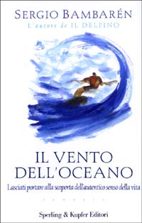 Libro vento dell'oceano di Sergio Bambarén - ean 9788820034931 - Sperling & Kupfer