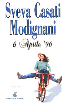 Libro 6 Aprile '96 di Sveva Casati Modignani - ean 9788820034955 - Sperling & Kupfer