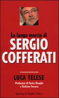 Libro lunga marcia di Sergio Cofferati di Luca Telese - ean 9788820035051 - Sperling & Kupfer