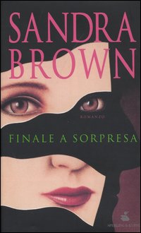 Libro Finale a sorpresa di Sandra Brown - ean 9788820036263 - Sperling & Kupfer