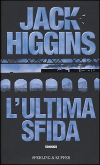 Libro ultima sfida di Jack Higgins - ean 9788820036287 - Sperling & Kupfer