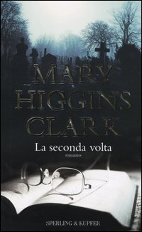 Libro seconda volta di Mary Higgins Clark - ean 9788820036355 - Sperling & Kupfer