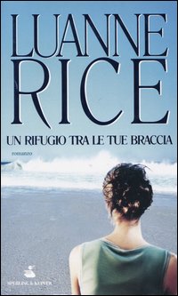 Libro rifugio tra le tue braccia di Luanne Rice - ean 9788820036362 - Sperling & Kupfer