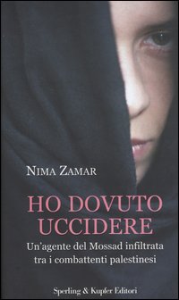 Libro Ho dovuto uccidere di Nima Zamar - ean 9788820036379 - Sperling & Kupfer