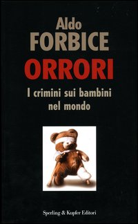 Libro Orrori di Aldo Forbice - ean 9788820036461 - Sperling & Kupfer