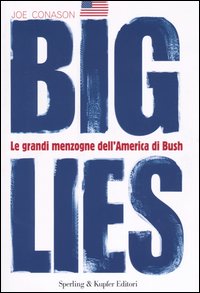 Libro Big lies. Le grandi menzogne dell'America di Bush di Joe Conason - ean 9788820036508 - Sperling & Kupfer