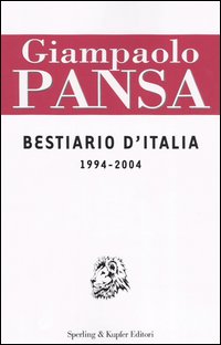 Libro Bestiario d'Italia. 1994-2004 di Giampaolo Pansa - ean 9788820036621 - Sperling & Kupfer