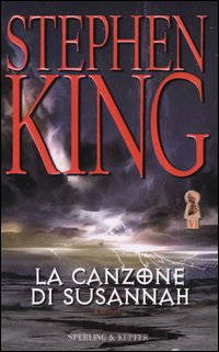 Libro canzone di Susannah. La torre nera di Stephen King - ean 9788820036775 - Sperling & Kupfer