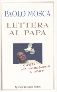Libro Lettera al Papa di Paolo Mosca - ean 9788820039257 - Sperling & Kupfer