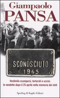 Libro Sconosciuto 1945 di Giampaolo Pansa - ean 9788820039677 - Sperling & Kupfer