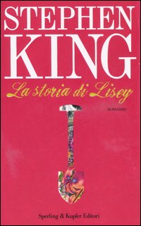Libro storia di Lisey di Stephen King - ean 9788820041533 - Sperling & Kupfer