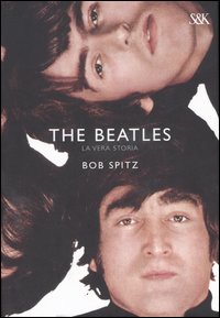 Libro Beatles. La vera storia di Bob Spitz - ean 9788820041618 - Sperling & Kupfer