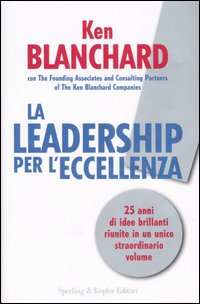 Libro leadership per l'eccellenza di Kenneth Blanchard - ean 9788820043384 - Sperling & Kupfer