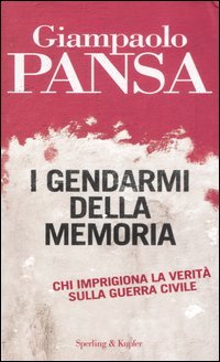 Libro gendarmi della memoria di Giampaolo Pansa - ean 9788820043919 - Sperling & Kupfer