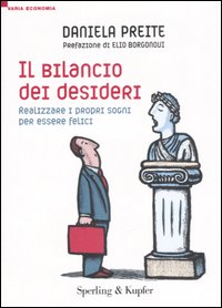 Libro bilancio dei desideri. Realizzare i propri sogni ed essere felici di Daniela Preite - ean 9788820044282 - Sperling & Kupfer