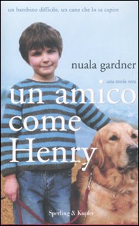 Libro amico come Henry di Nuala Gardner - ean 9788820044640 - Sperling & Kupfer