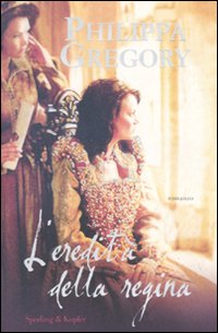 Libro eredità della regina di Philippa Gregory - ean 9788820044688 - Sperling & Kupfer