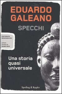 Libro Specchi. Una storia quasi universale di Eduardo Galeano - ean 9788820046064 - Sperling & Kupfer