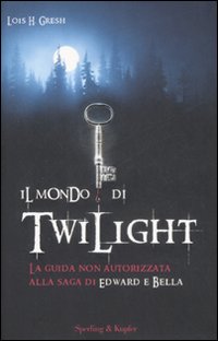 Libro mondo di Twilight di Lois H. Gresh - ean 9788820046972 - Sperling & Kupfer