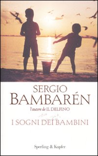 Libro sogni dei bambini di Sergio Bambarén - ean 9788820051273 - Sperling & Kupfer