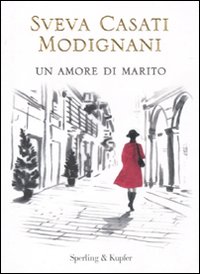 Libro amore di marito di Sveva Casati Modignani - ean 9788820051488 - Sperling & Kupfer