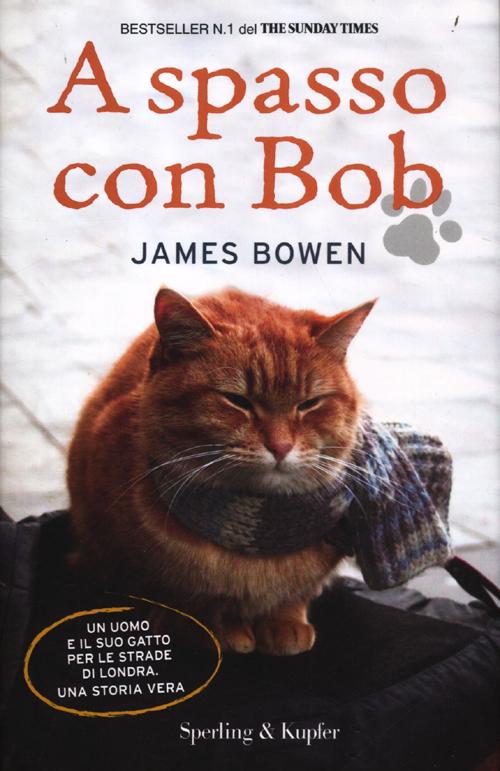 Libro A spasso con Bob di James Bowen - ean 9788820052010 - Sperling & Kupfer