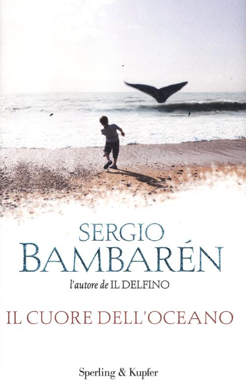 Libro cuore dell'oceano di Sergio Bambarén - ean 9788820052935 - Sperling & Kupfer