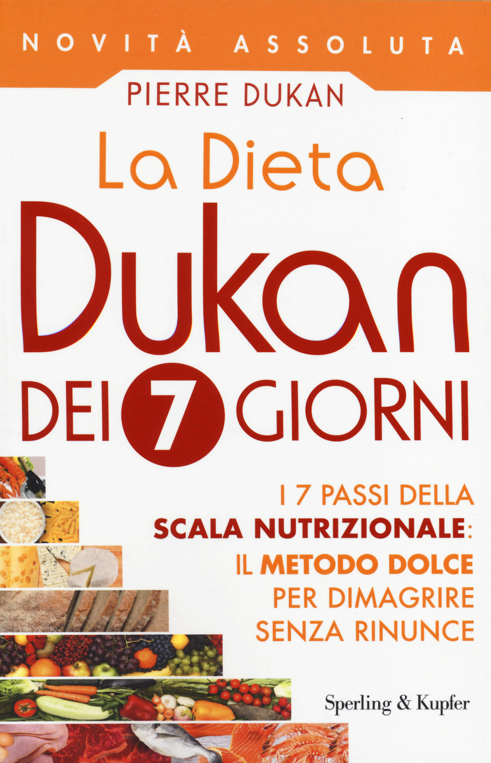 Libro dieta Dukan dei 7 giorni. I 7 passi della scala nutrizionale: il metodo dolce per dimagrire senza rinunce di Pierre Dukan - ean 9788820056452 - Sperling & Kupfer