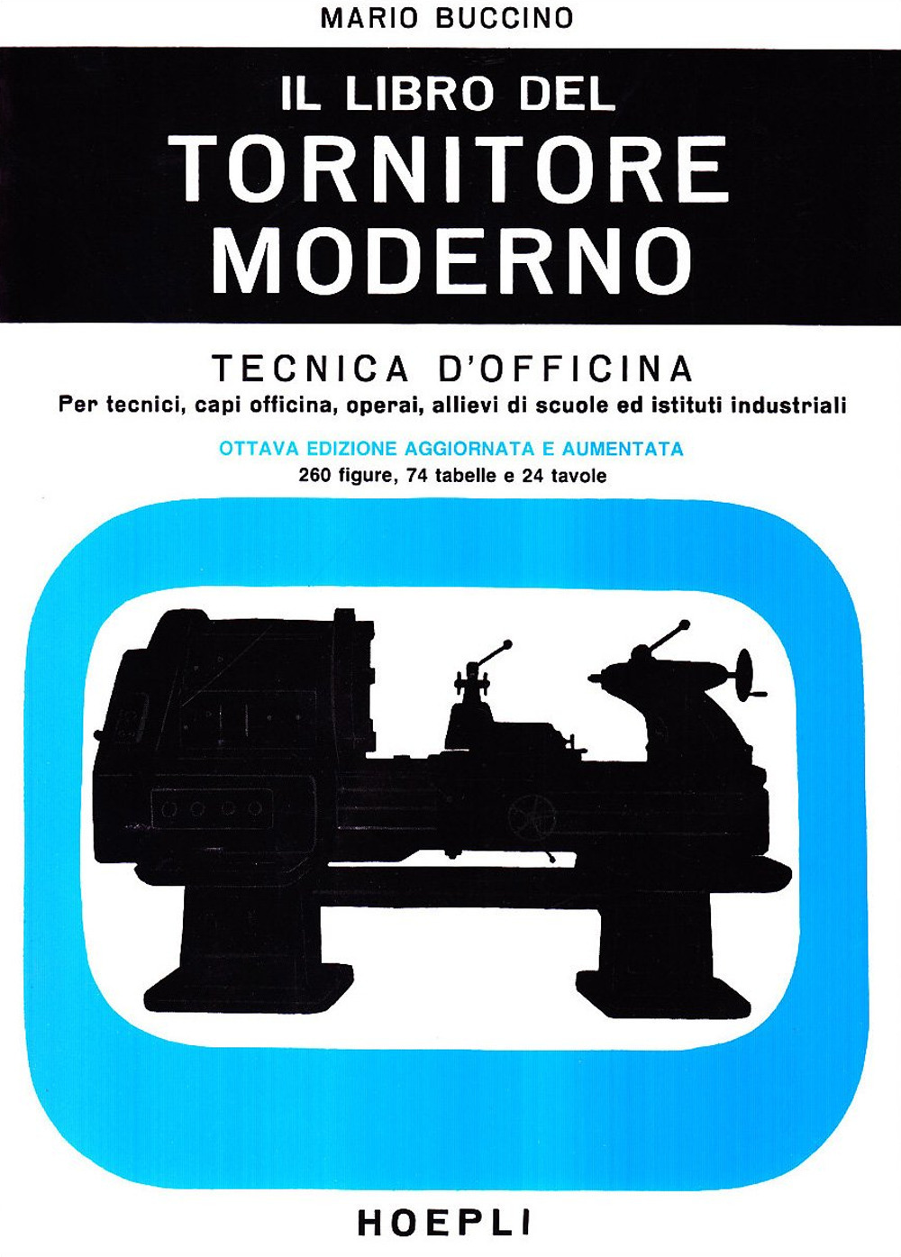 Libro libro del tornitore moderno di Mario Buccino - ean 9788820318062 - Hoepli