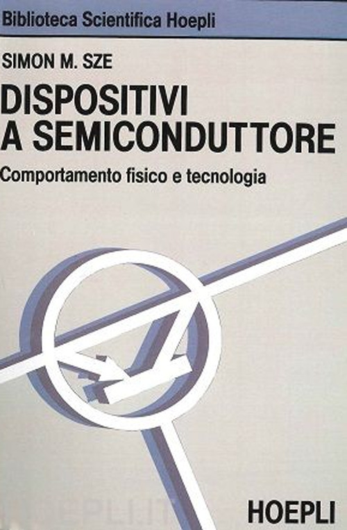Libro Dispositivi a semiconduttore di Simon M. Sze - ean 9788820318505 - Hoepli