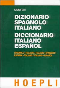 Libro Dizionario spagnolo-italiano-Diccionario italiano-espanol di Laura Tam - ean 9788820325756 - Hoepli