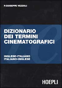 Libro Dizionario dei termini cinematografici. Italiano-inglese